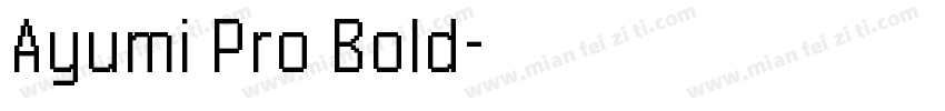 Ayumi Pro Bold字体转换